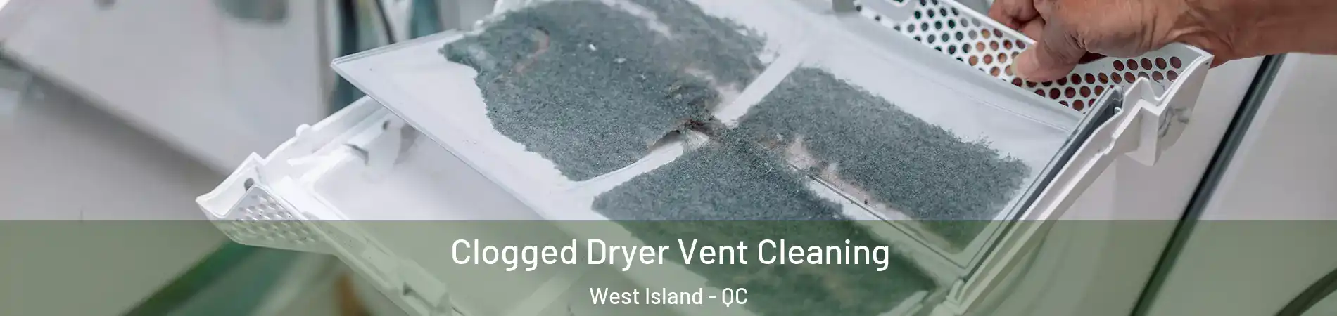  Clogged Dryer Vent Cleaning West Island - QC
