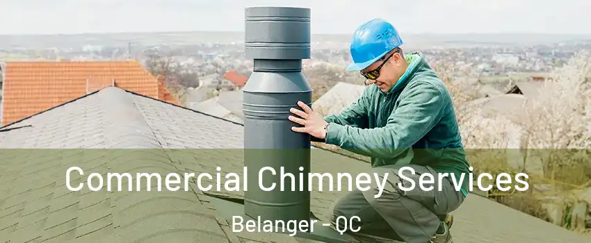  Commercial Chimney Services Belanger - QC