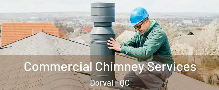  Commercial Chimney Services Dorval - QC