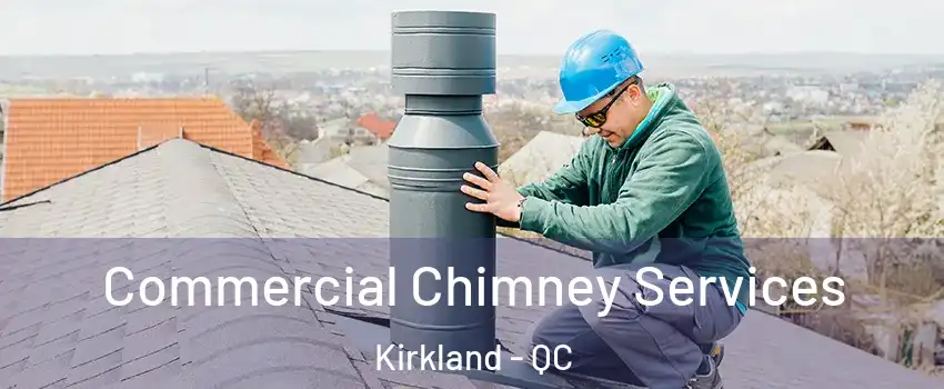  Commercial Chimney Services Kirkland - QC