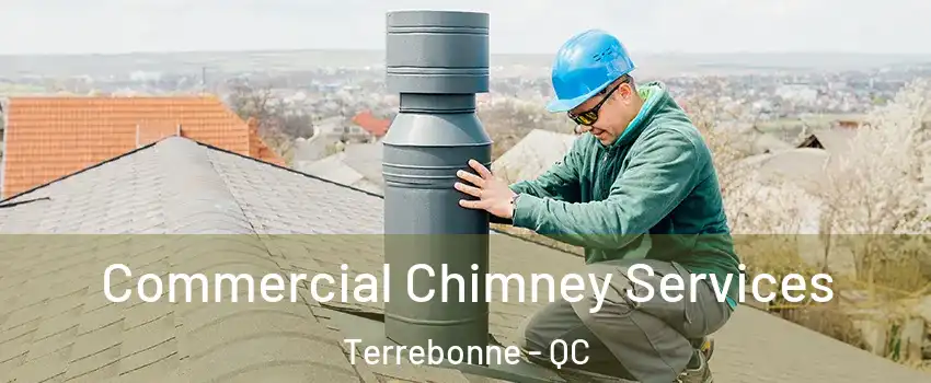 Commercial Chimney Services Terrebonne - QC