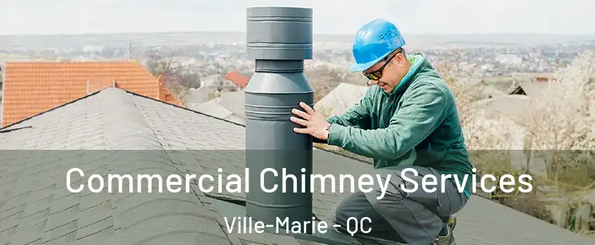  Commercial Chimney Services Ville-Marie - QC