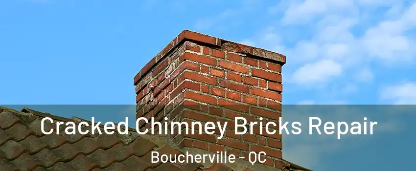  Cracked Chimney Bricks Repair Boucherville - QC