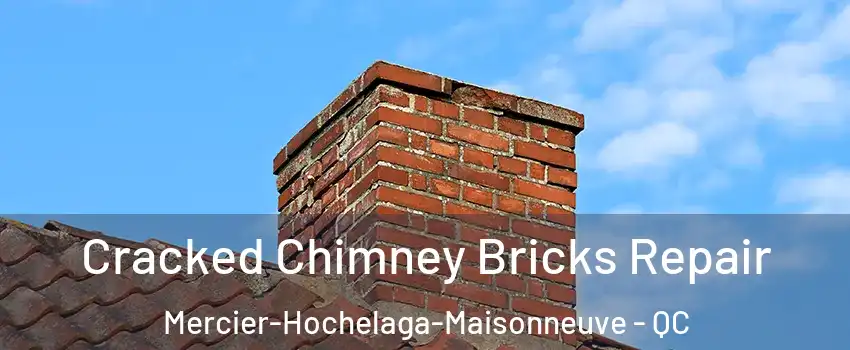  Cracked Chimney Bricks Repair Mercier-Hochelaga-Maisonneuve - QC