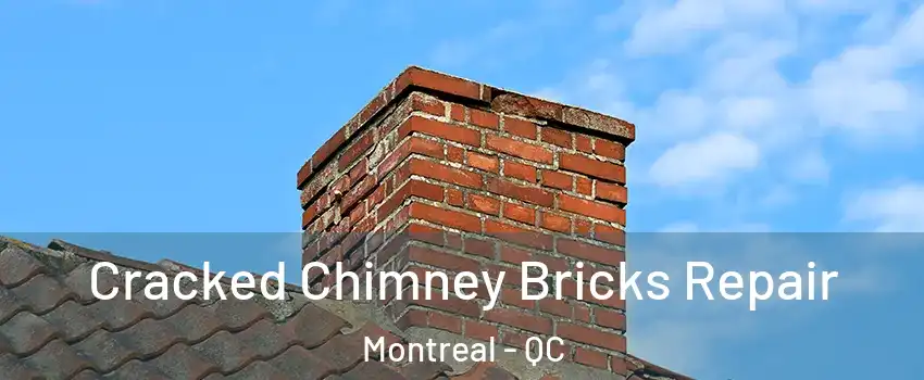  Cracked Chimney Bricks Repair Montreal - QC