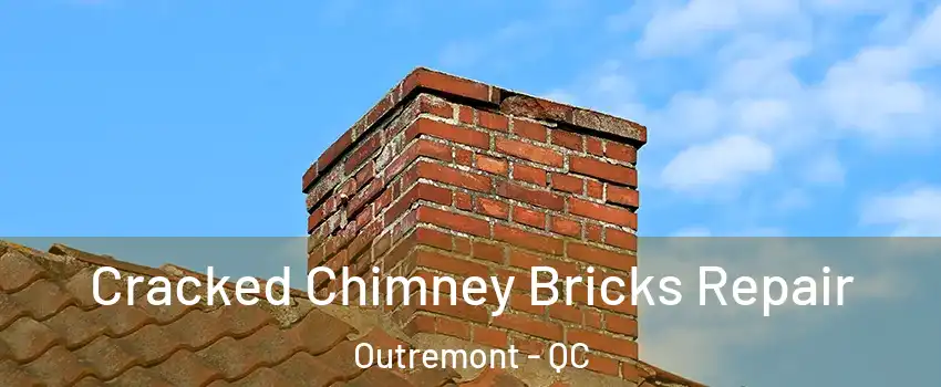  Cracked Chimney Bricks Repair Outremont - QC
