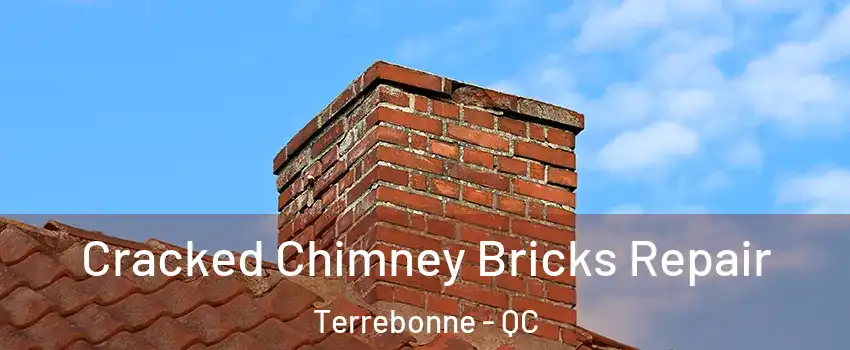  Cracked Chimney Bricks Repair Terrebonne - QC
