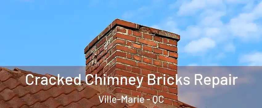  Cracked Chimney Bricks Repair Ville-Marie - QC