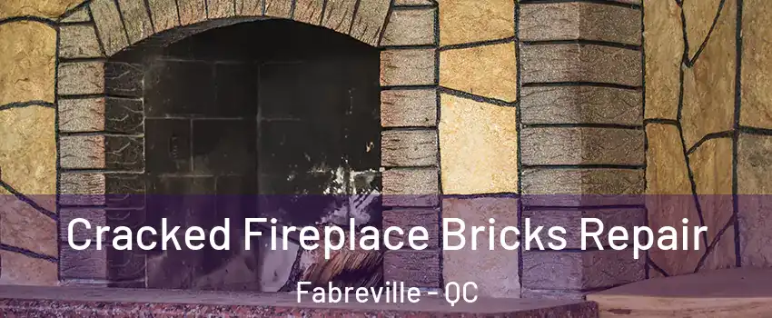  Cracked Fireplace Bricks Repair Fabreville - QC