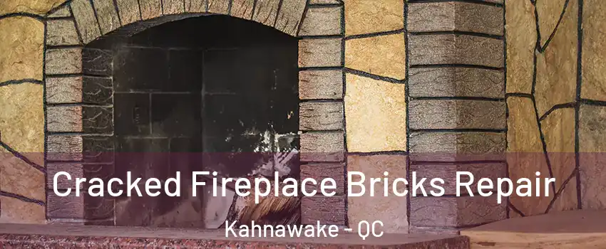  Cracked Fireplace Bricks Repair Kahnawake - QC