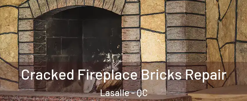  Cracked Fireplace Bricks Repair Lasalle - QC