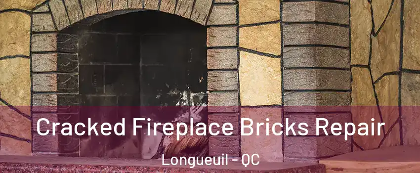  Cracked Fireplace Bricks Repair Longueuil - QC