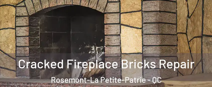  Cracked Fireplace Bricks Repair Rosemont-La Petite-Patrie - QC
