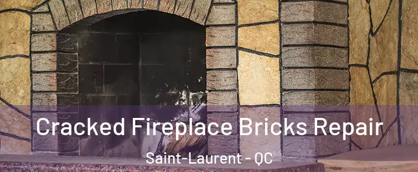  Cracked Fireplace Bricks Repair Saint-Laurent - QC
