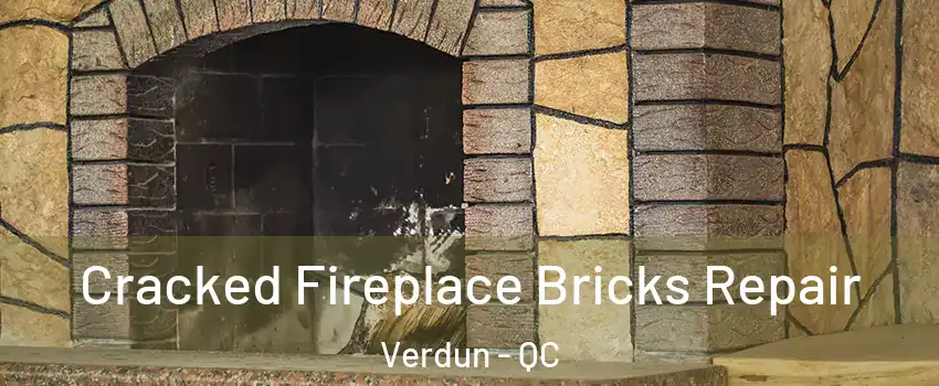  Cracked Fireplace Bricks Repair Verdun - QC