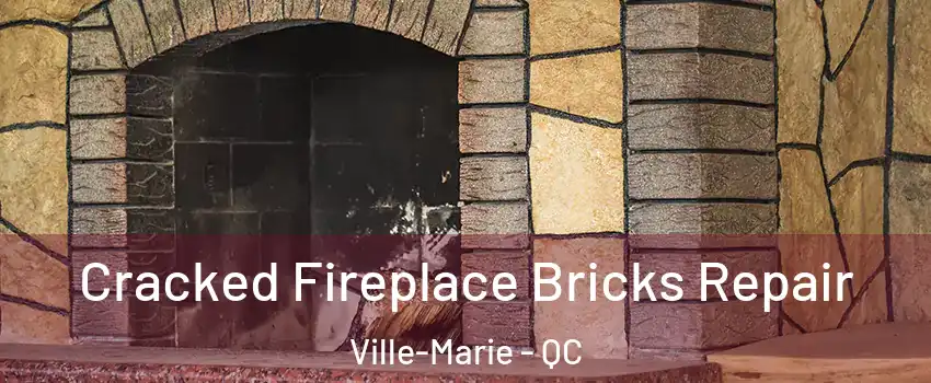  Cracked Fireplace Bricks Repair Ville-Marie - QC