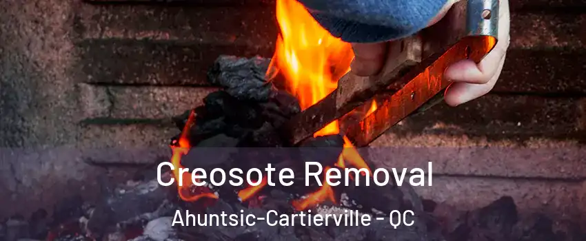  Creosote Removal Ahuntsic-Cartierville - QC