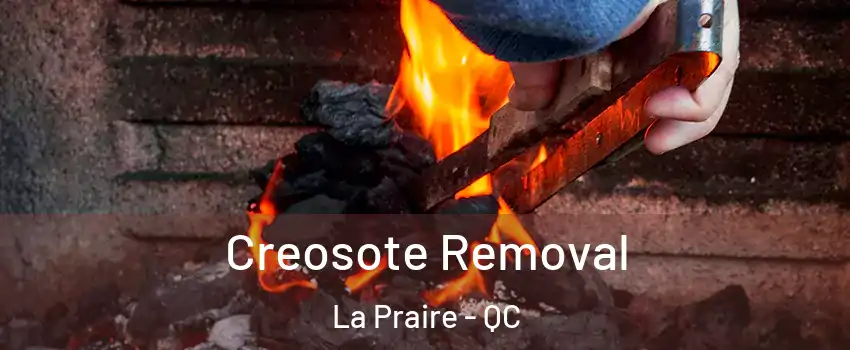  Creosote Removal La Praire - QC