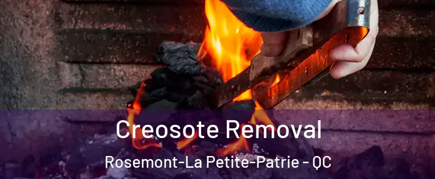  Creosote Removal Rosemont-La Petite-Patrie - QC