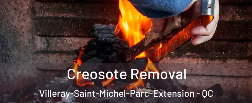  Creosote Removal Villeray-Saint-Michel-Parc-Extension - QC