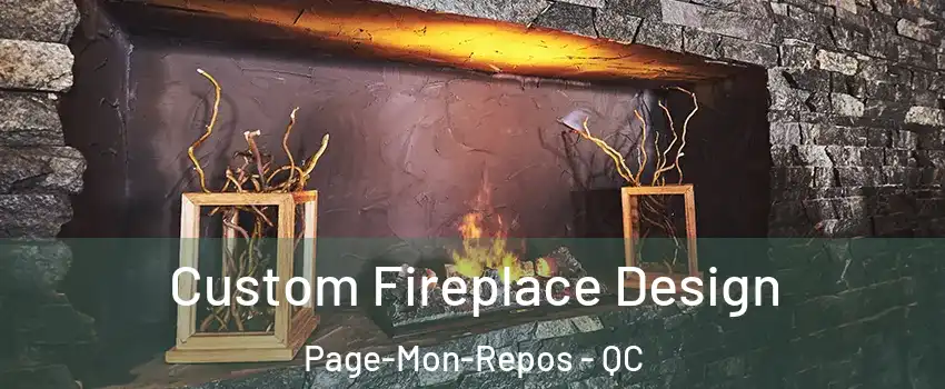  Custom Fireplace Design Page-Mon-Repos - QC