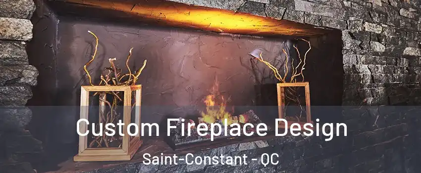  Custom Fireplace Design Saint-Constant - QC