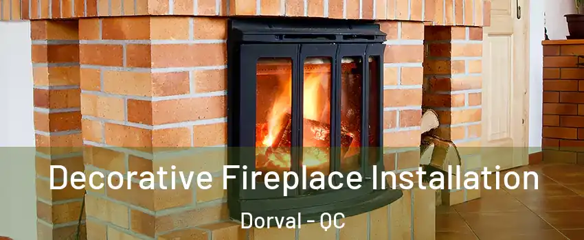  Decorative Fireplace Installation Dorval - QC