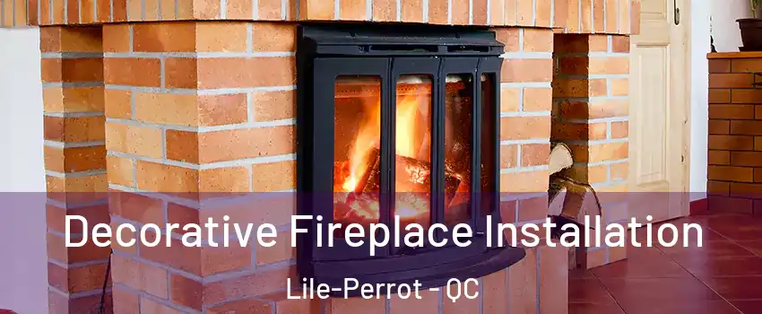  Decorative Fireplace Installation Lile-Perrot - QC