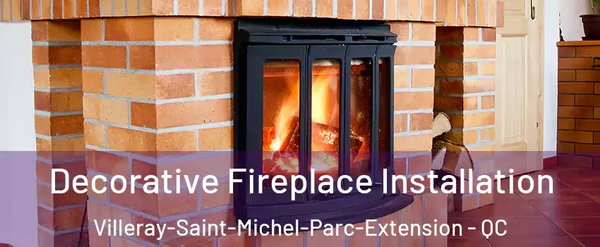  Decorative Fireplace Installation Villeray-Saint-Michel-Parc-Extension - QC