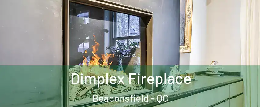  Dimplex Fireplace Beaconsfield - QC
