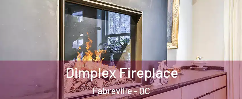  Dimplex Fireplace Fabreville - QC