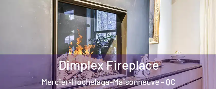  Dimplex Fireplace Mercier-Hochelaga-Maisonneuve - QC
