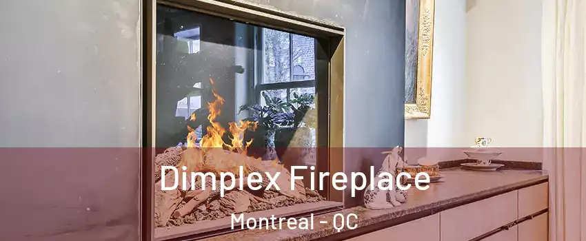  Dimplex Fireplace Montreal - QC