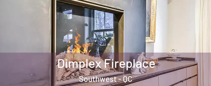  Dimplex Fireplace Southwest - QC