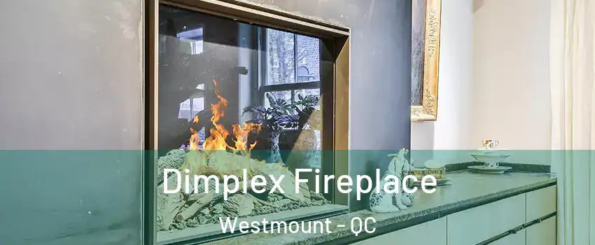  Dimplex Fireplace Westmount - QC