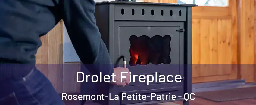  Drolet Fireplace Rosemont-La Petite-Patrie - QC