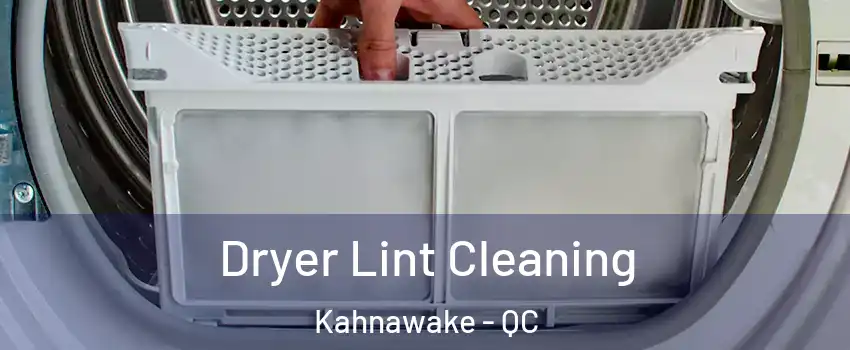  Dryer Lint Cleaning Kahnawake - QC