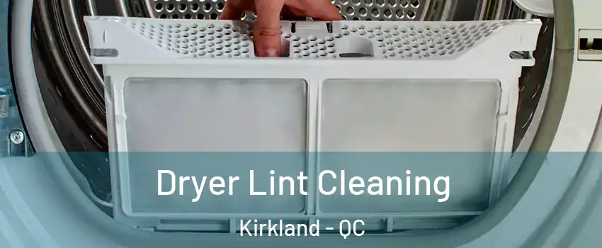  Dryer Lint Cleaning Kirkland - QC