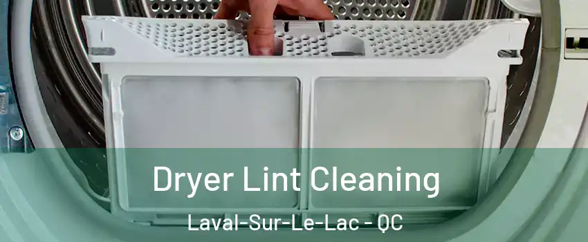  Dryer Lint Cleaning Laval-Sur-Le-Lac - QC