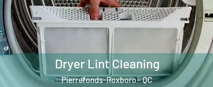  Dryer Lint Cleaning Pierrefonds-Roxboro - QC