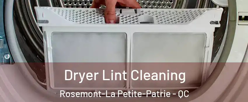  Dryer Lint Cleaning Rosemont-La Petite-Patrie - QC