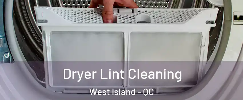  Dryer Lint Cleaning West Island - QC