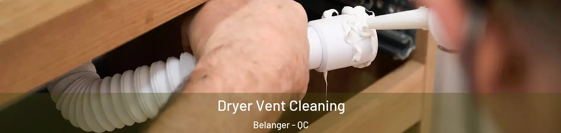  Dryer Vent Cleaning Belanger - QC