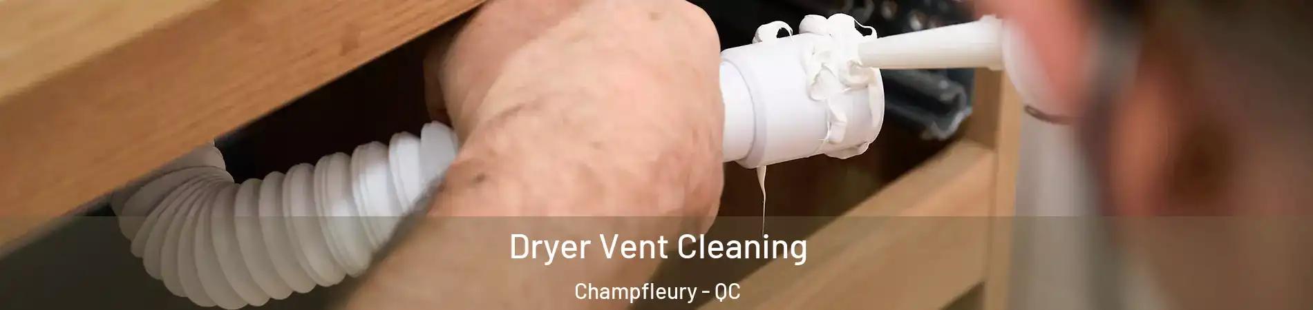  Dryer Vent Cleaning Champfleury - QC