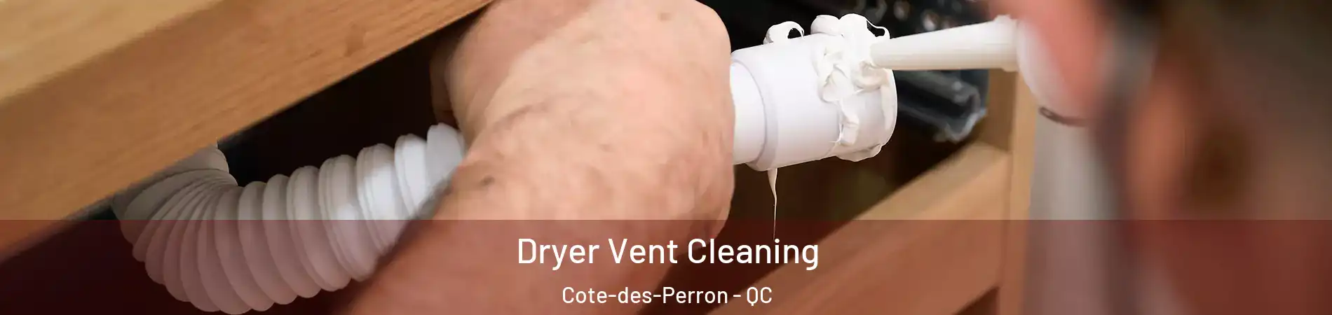  Dryer Vent Cleaning Cote-des-Perron - QC