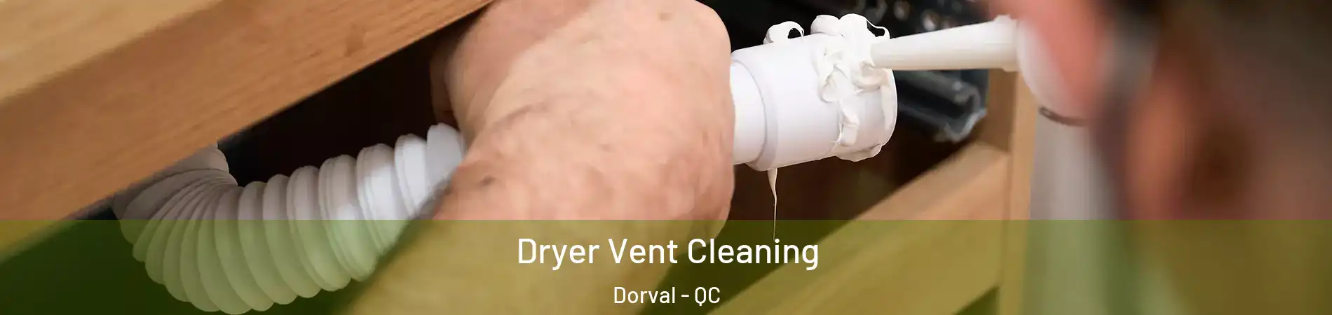  Dryer Vent Cleaning Dorval - QC