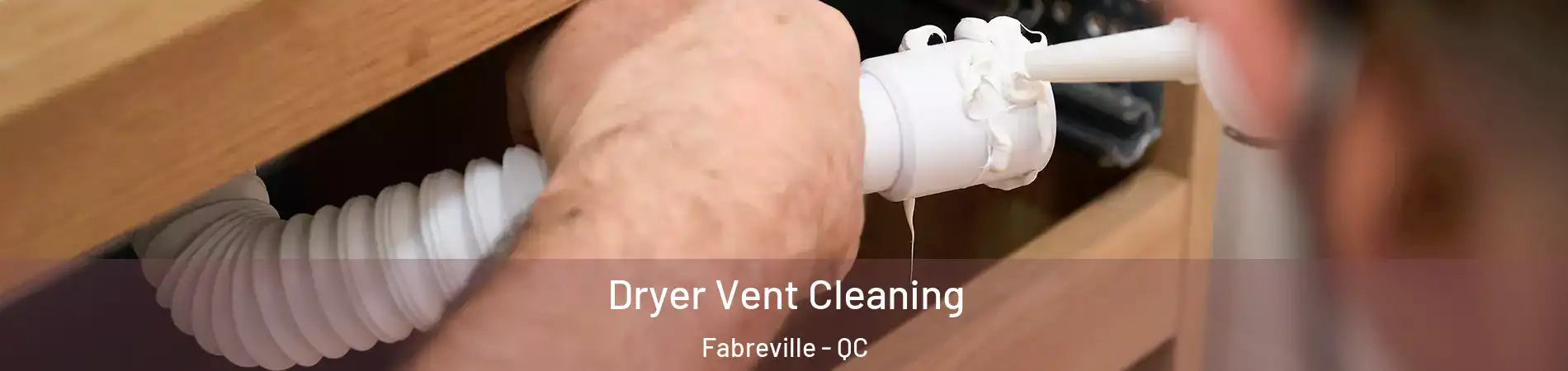  Dryer Vent Cleaning Fabreville - QC