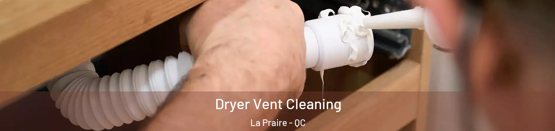  Dryer Vent Cleaning La Praire - QC