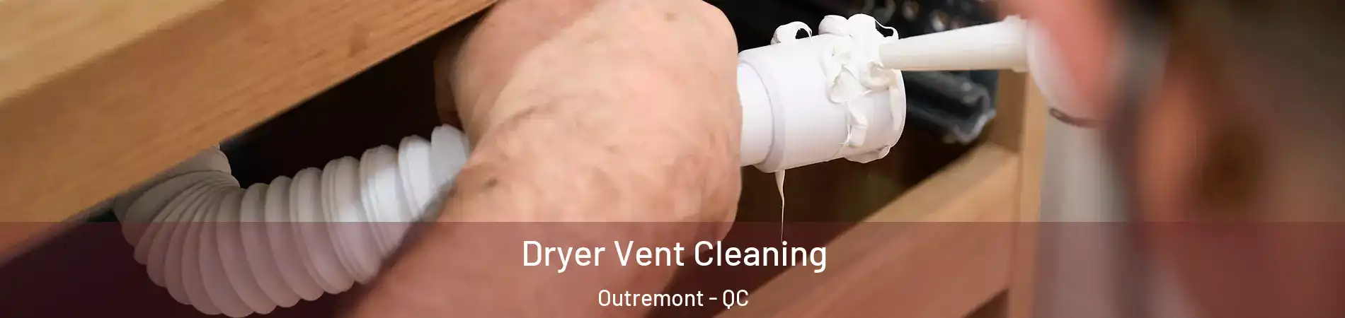  Dryer Vent Cleaning Outremont - QC