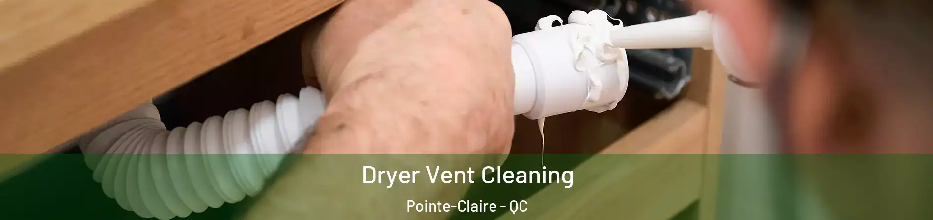  Dryer Vent Cleaning Pointe-Claire - QC